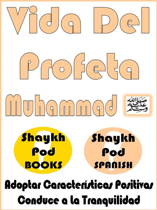 Title details for Vida Del Profeta Muhammad (PBUH) by ShaykhPod Spanish - Available